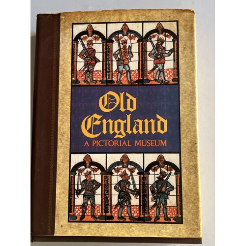 Old England A Pictorial Museum 