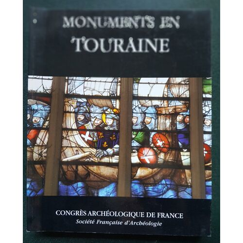 Monuments En Touraine. Congrès Archéologique De France