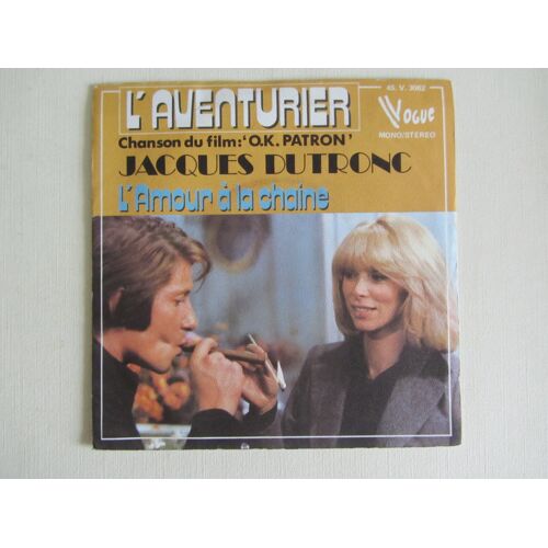 L'Aventurier Chanson Du Film "O. K.Patron" (Avec Jacques Dutronc - Mireille Darc - André Pousse - Francis Blanche - Renee Saint Cyr) - L'Amour À La Chaine