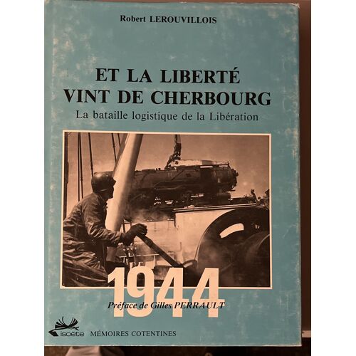 Et La Liberté Vint De Cherbourg 