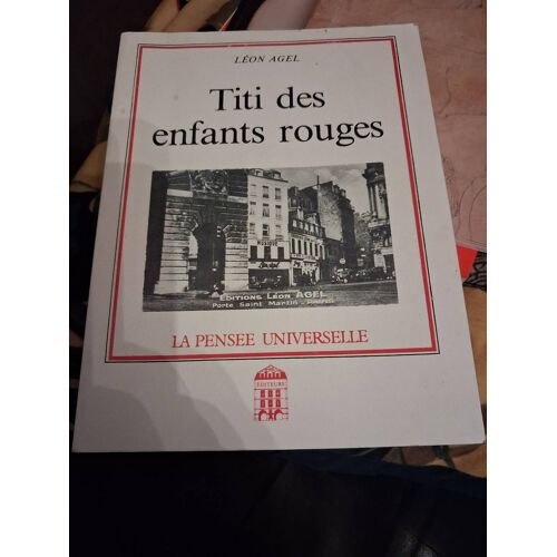 Titi Des Enfants Rouges Léon Agel La Pensee Universelle