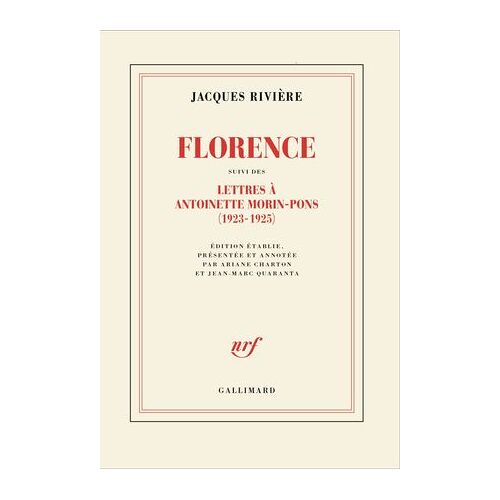 Florence Suivi Des Lettres De Jacques Rivière À Antoinette Morin-Pons (1923-1925)
