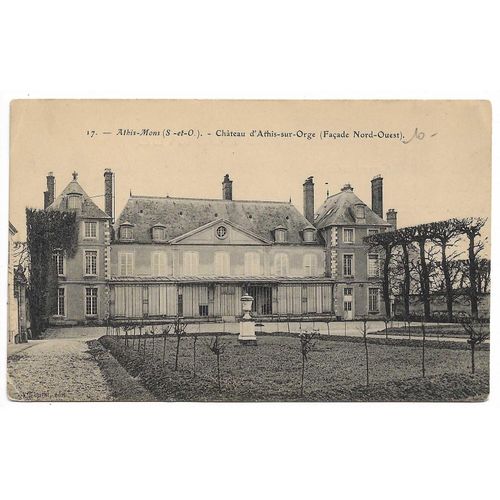 Carte Postale N°17 , Athis-Mons ( S.-Et-O. ) , Château D'Athis-Sur-Orge , Façade Nord-Ouest , 24.10.1907