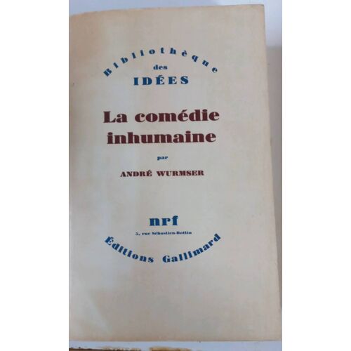La Comédie Inhumaine Par Andre Wurmeser