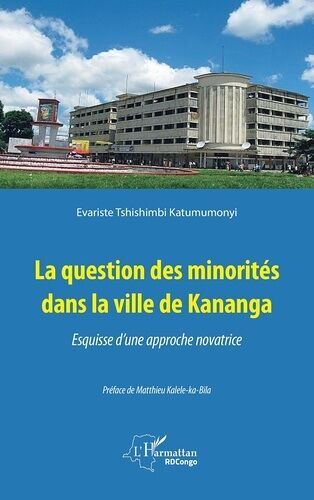 La Question Des Minorités Dans La Ville De Kananga - Esquisse D'une Approche Novatrice