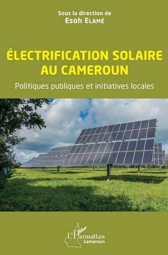 Electrification Solaire Au Cameroun - Politiques Publiques Et Initiatives Locales