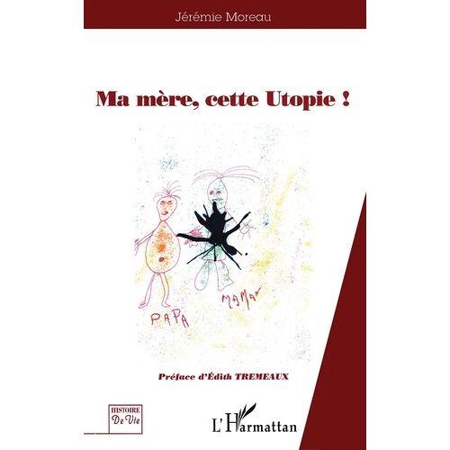 Ma Mère, Cette Utopie !