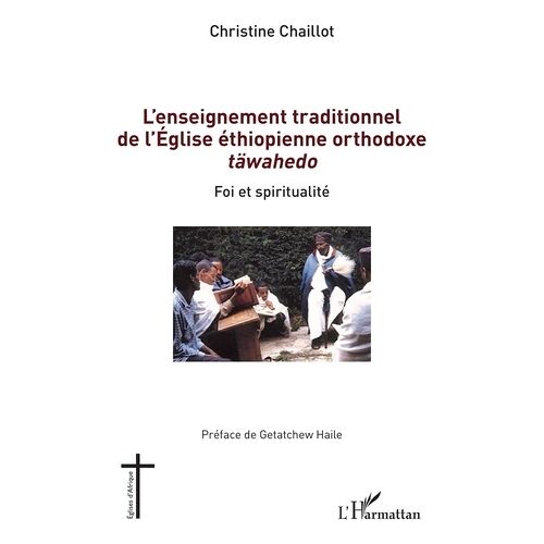 L'enseignement Traditionnel De L'eglise Éthiopienne Orthodoxe Täwahedo - Foi Et Spiritualité