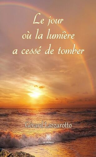 Le Jour Où La Lumière A Cessé De Tomber