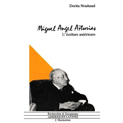 Miguel Angel Asturias - L'écriture Antérieure