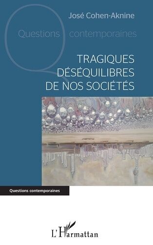 Tragiques Déséquilibres De Nos Sociétés