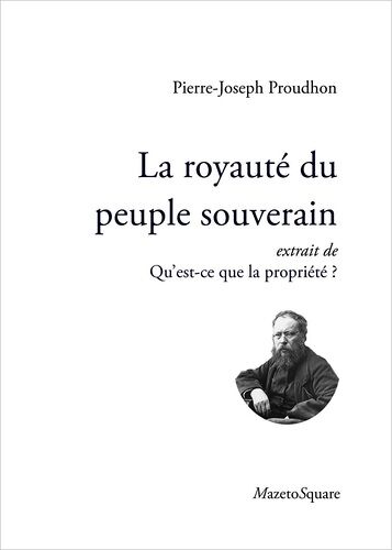 La Royauté Du Peuple Souverain, Extrait De Qu'est-Ce Que La Propriété?