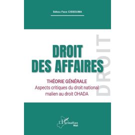 Droit Des Affaires - Théorie Générale Aspects Critiques Du Droit National Malien Au Droit Ohada