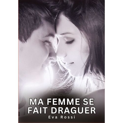 Ma Femme Se Fait Draguer