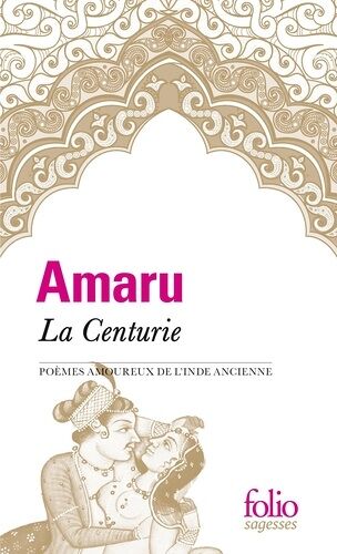La Centurie - Poèmes Amoureux De L'inde Ancienne