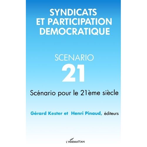 Syndicats Et Participation Démocratique - Scénario Pour Le 21e Siècle