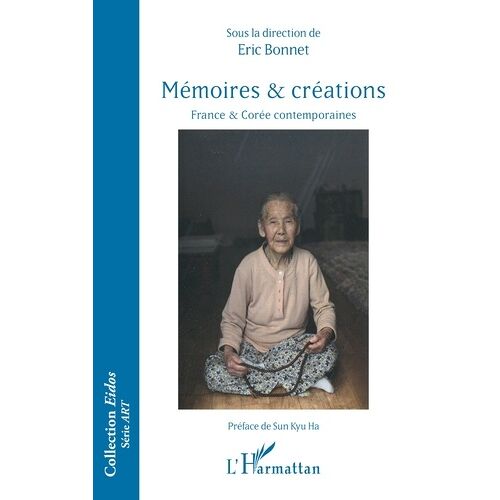 Mémoires Et Créations - France Et Corée Contemporaines