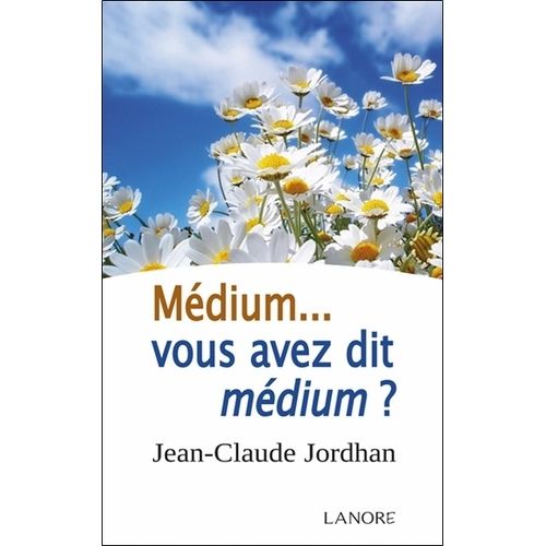 Médium - Vous Avez Dit Médium ?