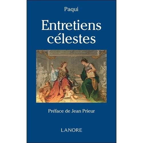 Entretiens Célestes - Messages De L'au-Delà Christique