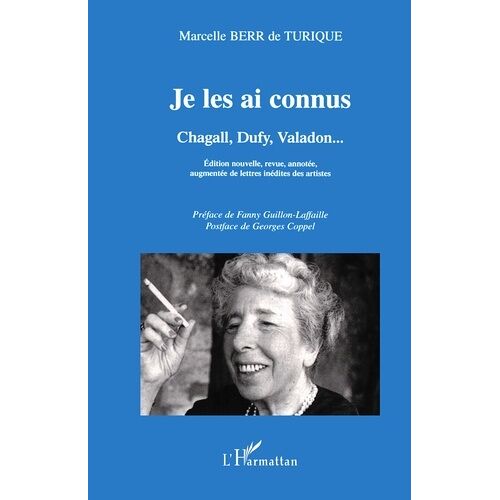 Je Les Ai Connus - Chagall, Duffy, Valadon, Edition Nouvelle, Revue, Annotee, Augmentee De Lettres Inedites Des Artistes