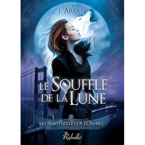 Les Sentinelles De L'ombre - Tome 1 - Le Souffle De La Lune