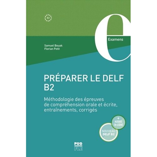 Préparer Le Delf B2 - Méthodologie Des Épreuves De Compréhension Orale Et Écrite, Entraînements, Corrigés