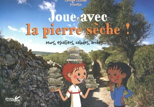 Joue Avec La Pierre Sèche ! - Murs, Escaliers, Calades, Arches