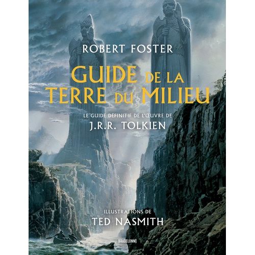 Guide De La Terre Du Milieu - Le Guide Définitif De L'oeuvre De J.R.R. Tolkien
