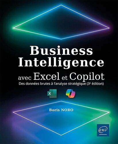 Business Intelligence Avec Excel Et Copilot - Des Données Brutes À L'analyse Stratégique