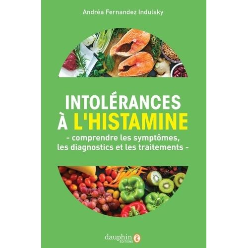 Intolérances À L'histamine - Comprendre Les Symptômes, Les Diagnostics Et Les Traitements