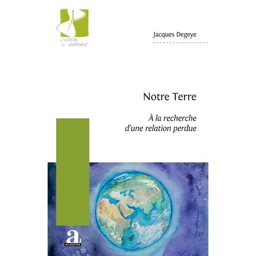 Notre Terre - A La Recherche D'une Relation Perdue