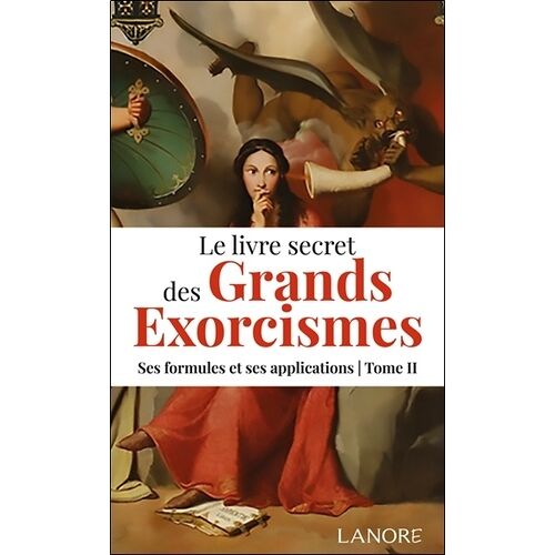 Le Livre Secret Des Grands Exorcismes - Ses Formules Et Ses Applications - Tome 2