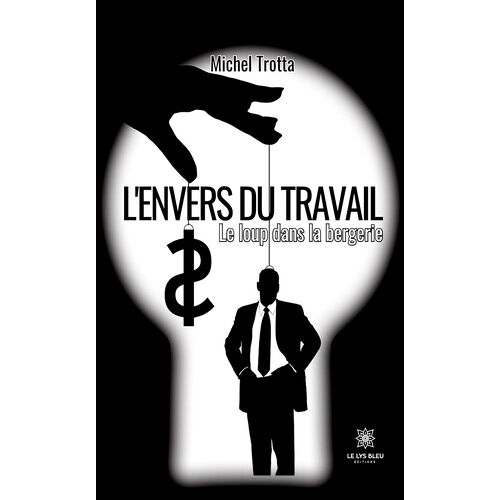 L'envers Du Travail - Le Loup Dans La Bergerie