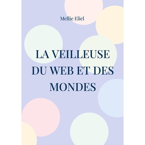 La Veilleuse Du Web Et Des Mondes