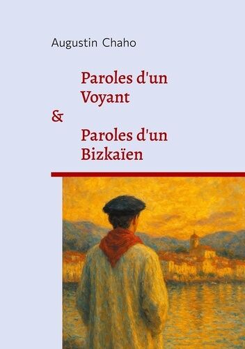 Paroles Du Voyant - Suivi De Paroles D'un Bizkaïen