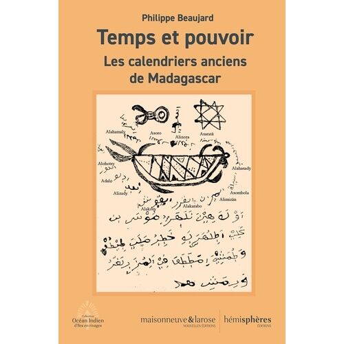 Temps Et Pouvoir - Les Calendriers Anciens De Madagascar