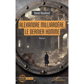Alexandre Milliardère, Le Dernier Homme