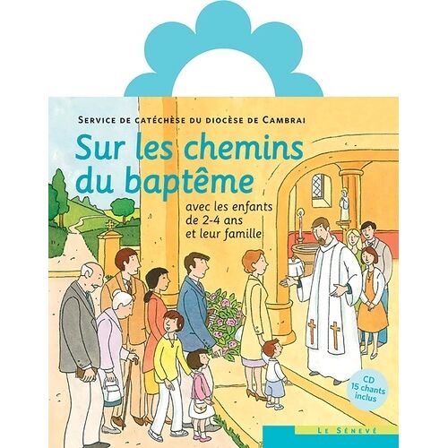 Sur Les Chemins Du Baptême Avec Les Enfants De 2-4 Ans Et Leur Famille (1 Cd Audio)