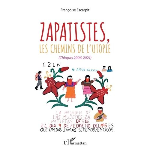 Zapatistes, Les Chemins De L'utopie - (Chiapas, 2006-2021)