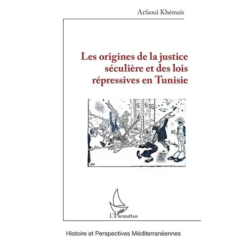 Les Origines De La Justice Séculière Et Des Lois Répressives En Tunisie