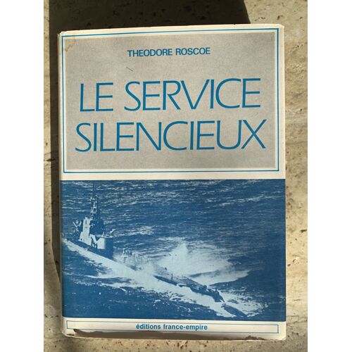 Le Service Silencieux / Theodore Roscoe / Editions France-Empire