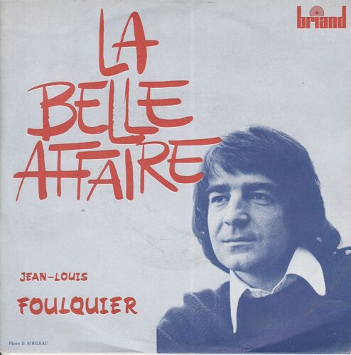 Jean-Louis Foulquier: La Belle Affaire 45t 17cm Vinyl 1973