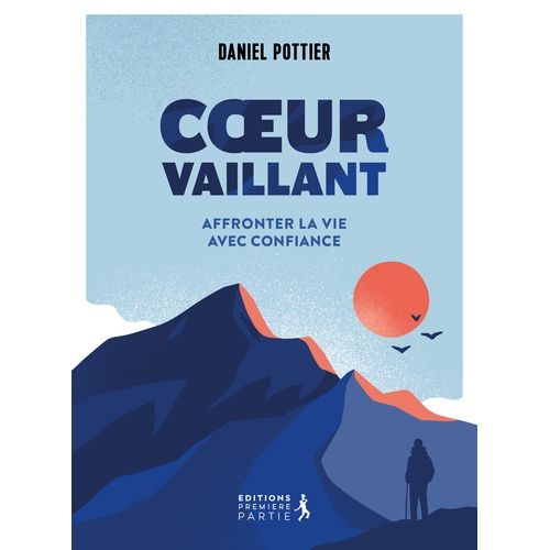Coeur Vaillant - Affronter La Vie Avec Confiance