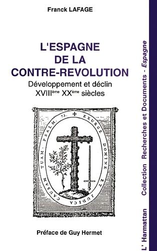 L'espagne De La Contre-Révolution - Développement Et Déclin Xviiie-Xxe Siècles