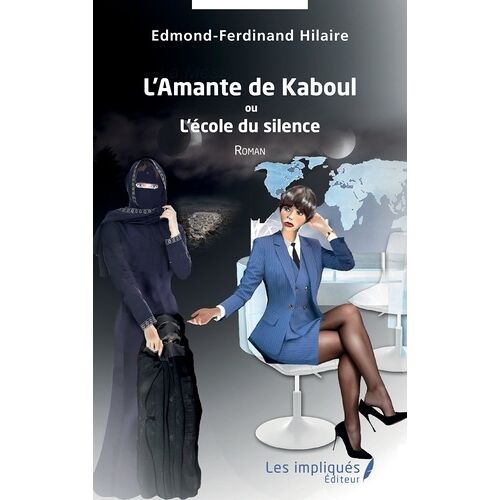 L'amante De Kaboul - Ou L'école Du Silence