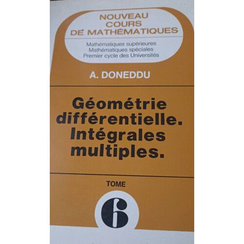 Géométrie Différentielle Intégrales Mutilples Tome 6