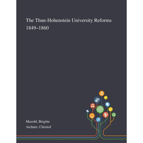 The Thun-Hohenstein University Reforms 1849-1860