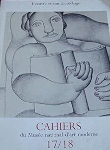 Cahiers Du Musée National D'Art Moderne N°17-18 , 1986, Edition Centre Pompidou L'Oeuvre Et Son Accrochage