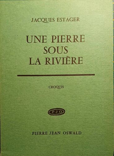 Une Pierre Sous La Riviere. Estager Jacques