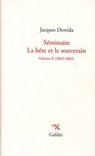 Séminaire ; La Bête Et Le Souverain Tome 2 (2002-2003) Broché – 14 Janvier 2010 Derrida Jacques